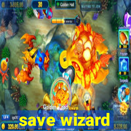 save wizard